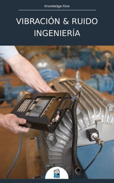 ingeniería de vibraciones y ruido-knowledge flow-9788890745706