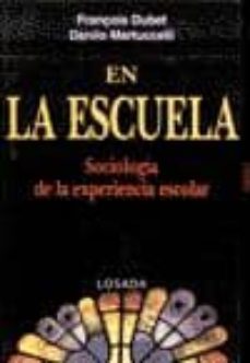en la escuela:  sociologia de la experiencia escolar-9789500383806