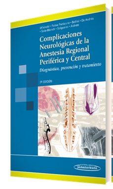 complicaciones neurologicas de la anestesia regional periferica y central: diagnostico, prevencion y tratamiento (2ª ed.)-9789500601306