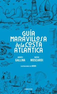 guia maravillosa de la costa atlantica (ebook)-andrés gallina-matías moscardi-9789500768306