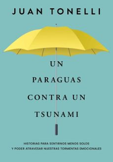un paraguas contra un tsunami (ebook)-juan tonelli-9789502818306