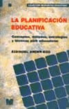la planificacion educativa: conceptos, metodos, estrategias y tec nicas para educadores (7 ed)-ezequiel ander egg-9789505501106