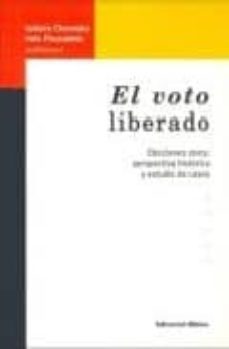 el voto liberado: elecciones 2003: perspectiva historica y estudi o de casos-9789507864506