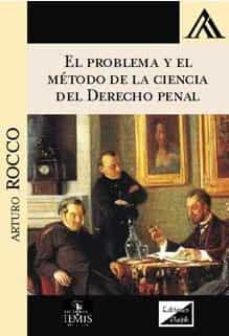 problema y el metodo de la ciencia del derecho penal, el (2018)-arturo rocco-9789563920406