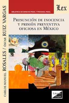 presunción de inocencia y prisión preventiva oficiosa en méxico-carlos manuel rosales-9789564075006
