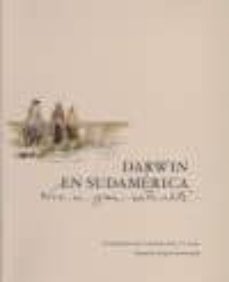 darwin en sudamerica: nace un gran naturalista-alicia hoffmann-juan j. armesto-mary t. k. arroyo-9789568907006