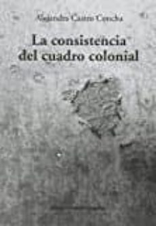 la consistencia del cuadro colonial-alejandro castro concha-9789569843006