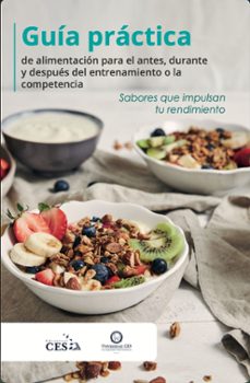 guia practica de alimentacion para el antes, durante y despues del entrenamiento o la competencia (ebook)-9789585101906