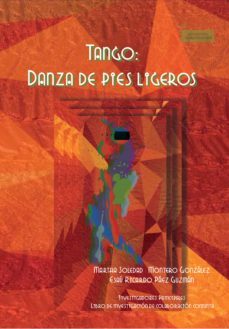 tango: una danza de  pies ligeros (ebook)-martha soledad montero gonzalez-esau ricardo paez guzman-9789586604406