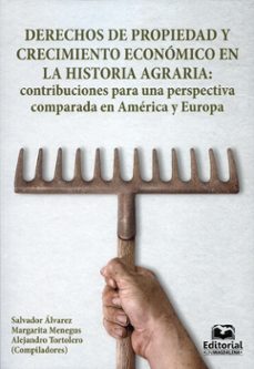 derechos de propiedad y crecimiento economico en la historia agraria-salvador alvarez-9789587461206