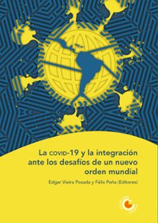 la covid-19 y la integracion ante los desafios de un nuevo orden mundial (ebook)-detlef nolte-brigitte weiffen-isabel clemente batalla-9789587602906
