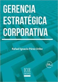 gerencia estrategica corporativa-rafael ignacio perez uribe-9789587716306