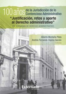 100 años de la jurisdiccion de lo contencioso administrativo (ebook)-alberto montaña plata-andrés fernando ospina-9789587721706