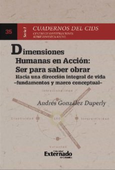 dimensiones humanas en accion : ser para saber obrar (ebook)-andres gonzalez duperly-9789587905106