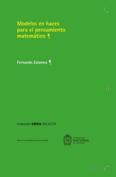 modelos en haces para el pensamiento matematico (ebook)-fernando zalamea-9789587946406