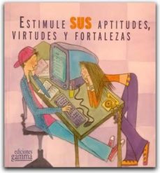 estimule sus aptitudes virtudes y fortalezas-9789588177106