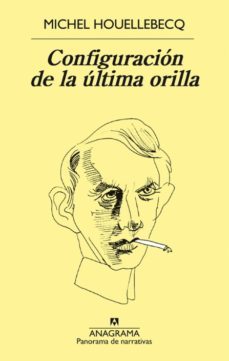 configuracion de la ultima orilla-michel houellebecq-9789588699806