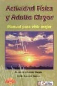 actividad fisica y adulto mayor: manual para vivir mejor-berenice bahamon vargas-9789589401606