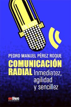 comunicacion radial. inmediatez, agilidad y sencillez (ebook)-pedro manuel pérez roque-9789597279006