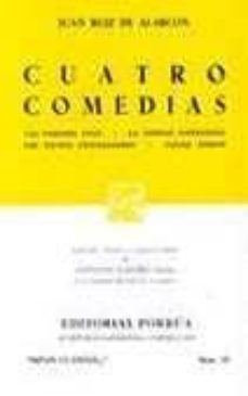 cuatro comedias; los padres oyen; la verdad sospechosa; los pecho s privilegiados; ganar amigos (20ª ed.)-juan ruiz de alarcon y mendoza-9789700715506