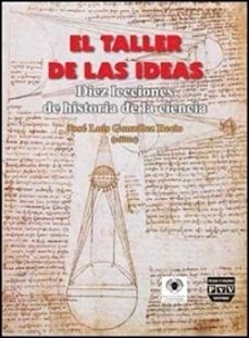 el taller de las ideas: diez lecciones de historia de la ciencia-9789707223806