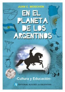en el planeta de los argentinos (ebook)-juan c moschen-9789877114706