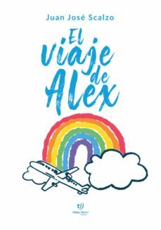 el viaje de alex (ebook)-juan josé scalzo-9789878173306