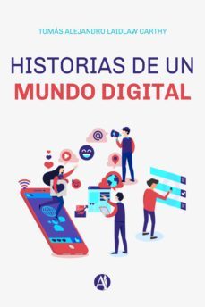 historias de un mundo digital (ebook)-tomas alejandro laidlaw carthy-9789878709406