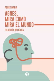 agnes, mira como mira el mundo (ebook)-agnes maria-9789878715506