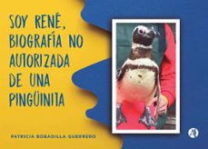 soy rene, biografia no autorizada de una pinguinita (ebook)-patricia bobadilla guerrero-9789878746906