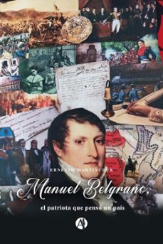 manuel belgrano, el patriota que penso un pais (ebook)-ernesto martinchuk-9789878757506