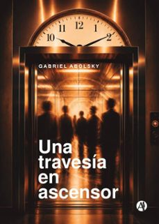 una travesía en ascensor (ebook)-gabriel abolsky-9789878778006