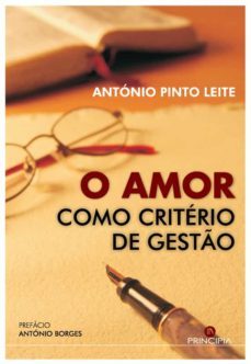 o amor como criterio de gesto (ebook)-antónio pinto leite-9789897160806