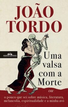 uma valsa com a morte: ou o pouco que sei sobre música, literatura, melancolia, espiritualidade e-joao tordo-9789897849206