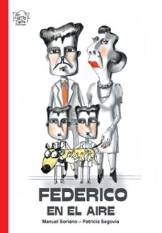 federico en el aire (ebook)-manuel soriano-pato segovia-9789974867406