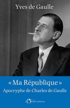 ma republique  - apocryphe de charles de gaulle (ebook)-yves de gaulle-9791032901106