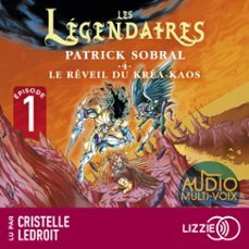 les legendaires - le reveil du krea-kaos - tome 4 - episode 1 (audiolibro)-patrick sobral-9791036649806