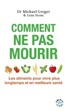 comment ne pas mourir (ebook)-michael greger-gene stone-9791041425006