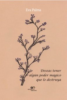 deseas tener algun poder magico que lo destruya-eva palma-9791220101806