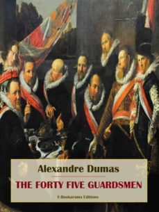 the forty five guardsmen (ebook)-alexandre dumas-9791220214506