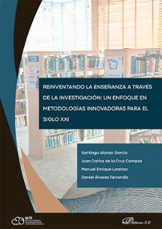 reinventando la enseñanza a traves de la investigacion: un enfoque en metodologias innovadoras para el siglo xxi. (ebook)-santiago alonso garcia-9791370064006