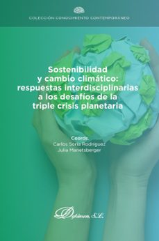 sostenibilidad y cambio climatico: respuestas interdisciplinarias a los desafios de la triple crisis planetaria (ebook)-carlos soria rodríguez-julia manetsberger-9791370066406