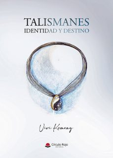 talismanes. identidad y destino-vivi kemeny-9791370080006