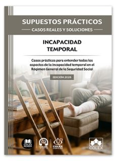 supuestos prácticos: casos reales y soluciones - incapacidad temporal-9791370118006