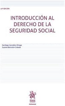introducción al derecho de la seguridad social (19ª ed.)-santiago gonzalez ortega-susana barcelon cobedo-9791370212506