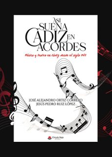 así suena cádiz en acordes-jose alejandro ortiz correro-jesus pedro ruiz lopez-9791370461706