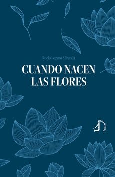 cuando nacen las flores-rocio lozano miranda-9791387549206