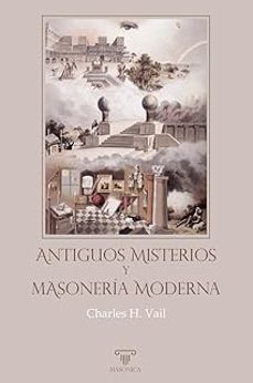 antiguos misterios y masoneria moderna-charles henry vail-9791387560706