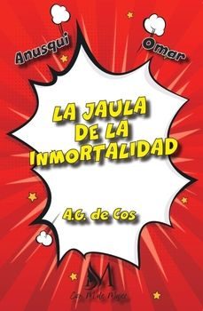 la jaula de la inmortalidad-a. g. de cos-9791387615406