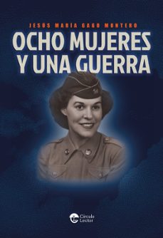 ocho mujeres y una guerra-jesús gago-9791387661106